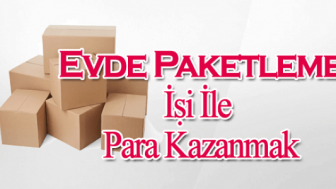Evde Paketleme İşi