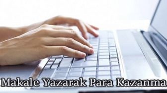 Evde Makale Yazarak Para Kazandıran Siteler