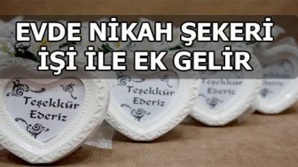Evde Nikah Şekeri Hazırlayarak Para Kazanmak