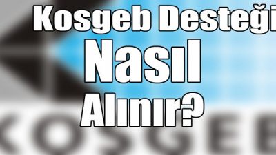 2021 Yılında KOSGEB Desteği Nasıl Alınır