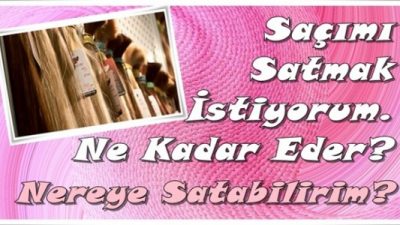 Saçımı Satarak Para Kazanmak İstiyorum Diyenler