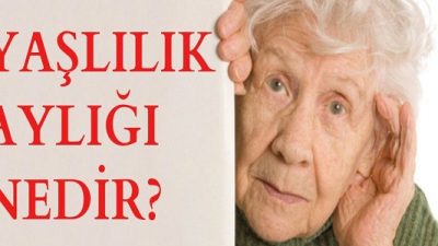 Yaşlılık Maaşı Almanın Şartları Nelerdir