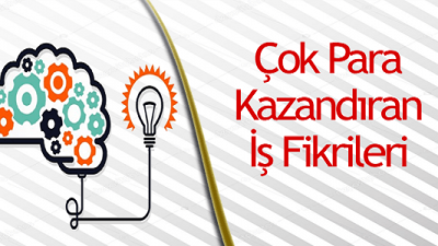 En Çok Kazandıran İş Fikirleri