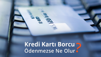 Kredi Kartı Borcunu Ödeyemiyorum Ne Olur