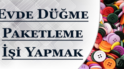 Evde Düğme Paketleme İşi