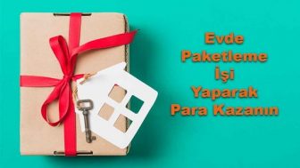 evde paketleme isi ne kadar kazandirir kizlarbiliyor