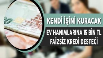 Ev Hanımlarına Faizsiz Kredi İmkanı